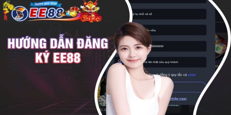 Hướng dẫn quy trình đăng ký tại nhà cái EE88 đơn giản